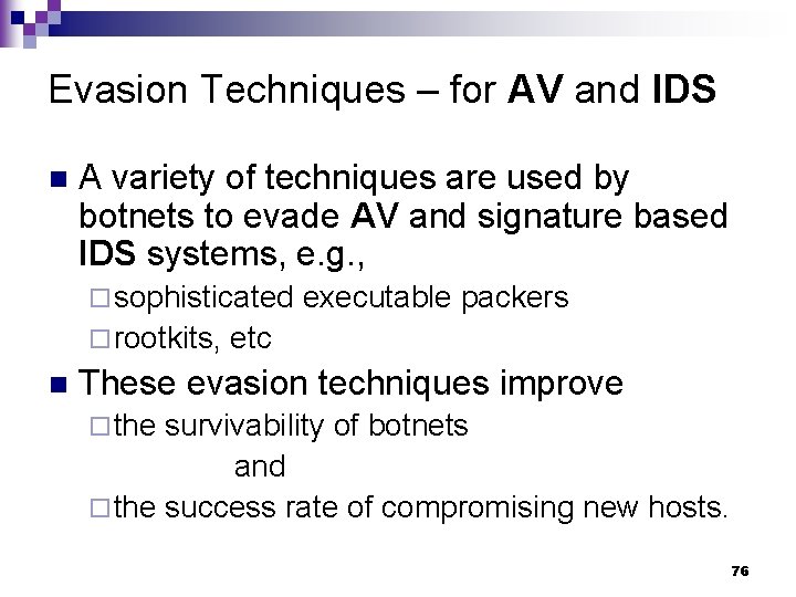 Evasion Techniques – for AV and IDS n A variety of techniques are used