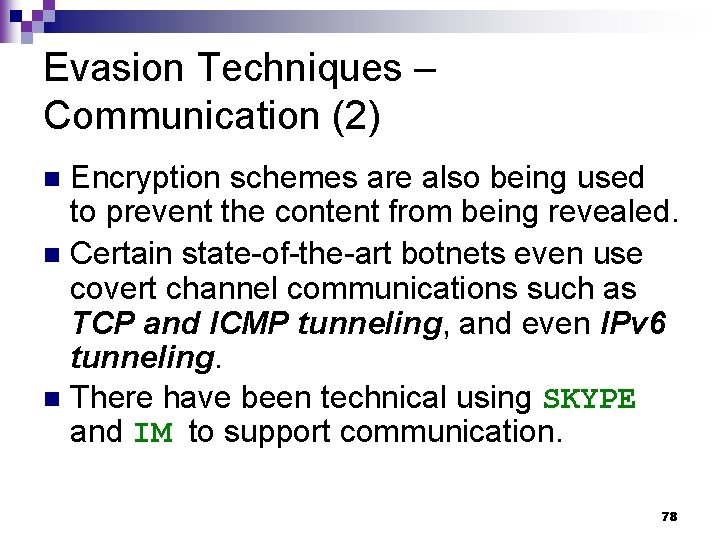 Evasion Techniques – Communication (2) Encryption schemes are also being used to prevent the