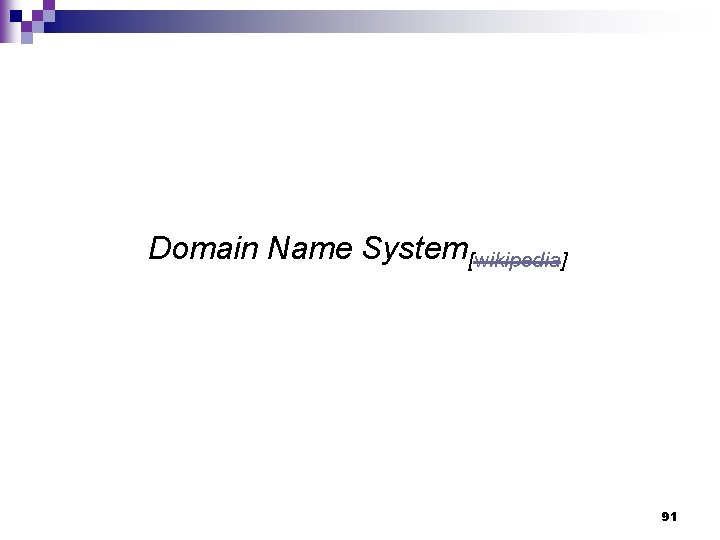 Domain Name System[wikipedia] 91 