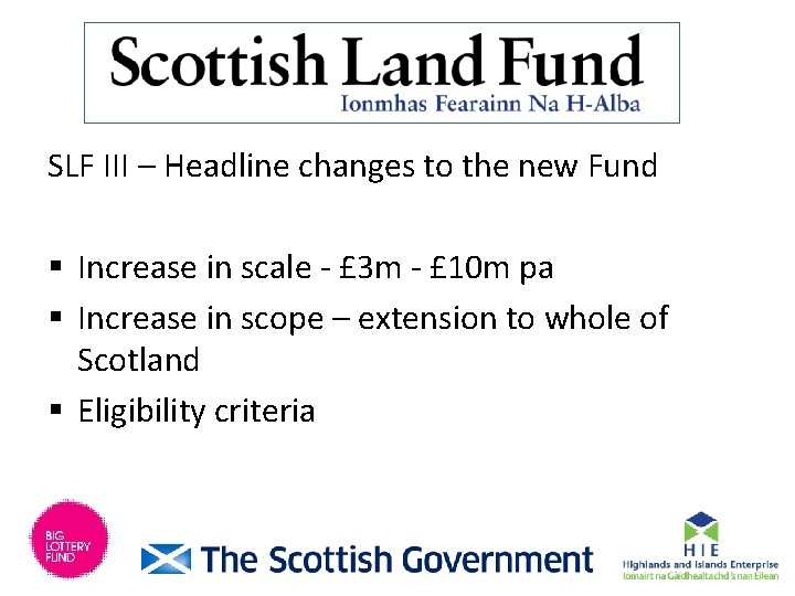 SLF III – Headline changes to the new Fund § Increase in scale -