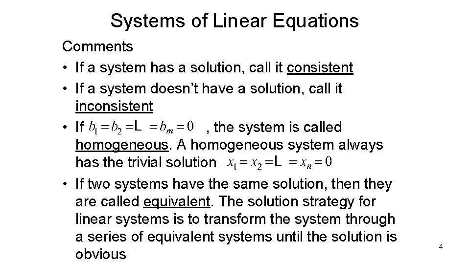 Systems of Linear Equations Comments • If a system has a solution, call it Systems of Linear Equations Comments • If a system has a solution, call it