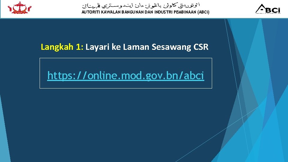 AUTORITI KAWALAN BANGUNAN DAN INDUSTRI PEMBINAAN (ABCi) Langkah 1: Layari ke Laman Sesawang CSR