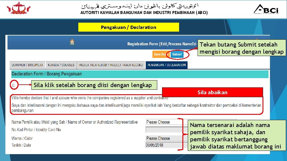 AUTORITI KAWALAN BANGUNAN DAN INDUSTRI PEMBINAAN (ABCi) Pengakuan / Declaration Tekan butang Submit setelah