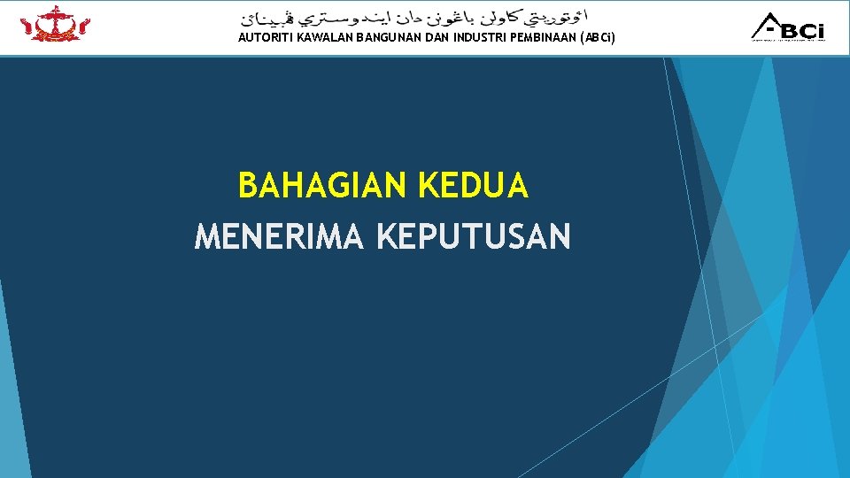 AUTORITI KAWALAN BANGUNAN DAN INDUSTRI PEMBINAAN (ABCi) BAHAGIAN KEDUA MENERIMA KEPUTUSAN 