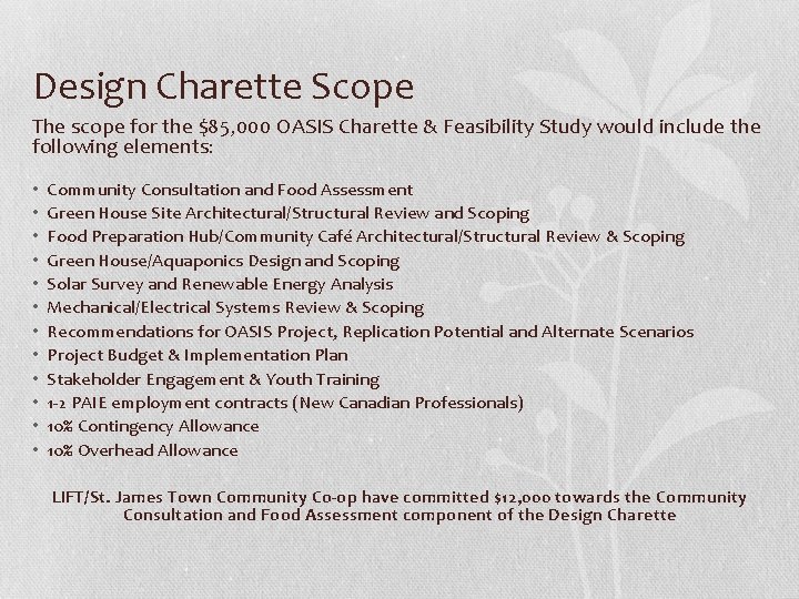 Design Charette Scope The scope for the $85, 000 OASIS Charette & Feasibility Study