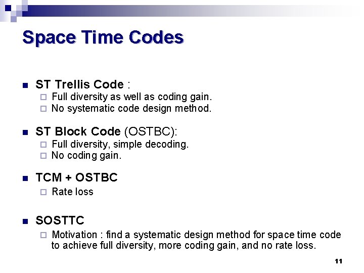 Space Time Codes n ST Trellis Code : ¨ ¨ n ST Block Code