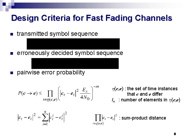 Design Criteria for Fast Fading Channels n transmitted symbol sequence n erroneously decided symbol