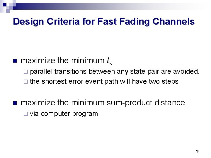 Design Criteria for Fast Fading Channels n maximize the minimum l ¨ parallel transitions