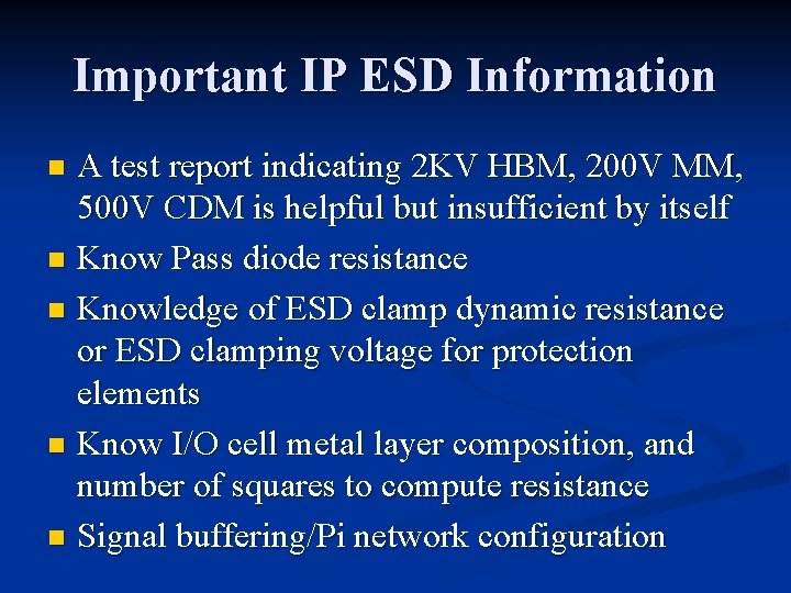 Important IP ESD Information A test report indicating 2 KV HBM, 200 V MM,