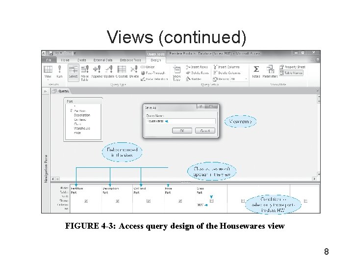 Views (continued) FIGURE 4 -3: Access query design of the Housewares view 8 