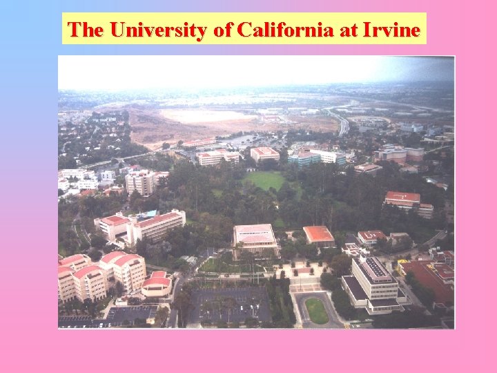 The University of California at Irvine 