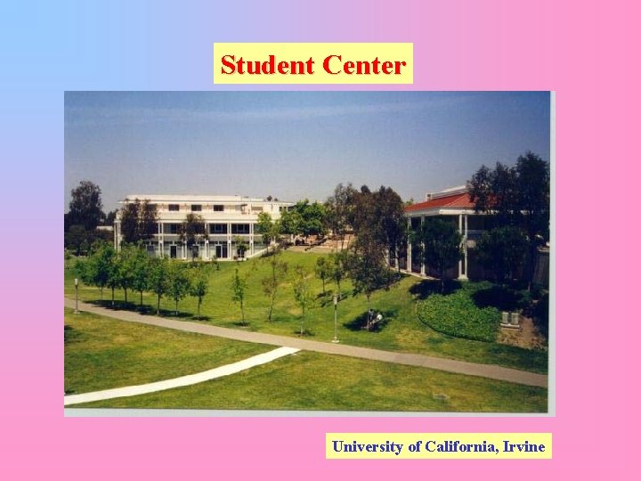 Student Center University of California, Irvine 