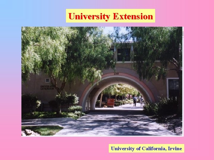 University Extension University of California, Irvine 