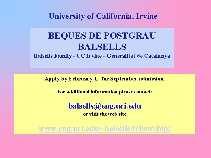 University of California, Irvine BEQUES DE POSTGRAU BALSELLS Balsells Family - UC Irvine -
