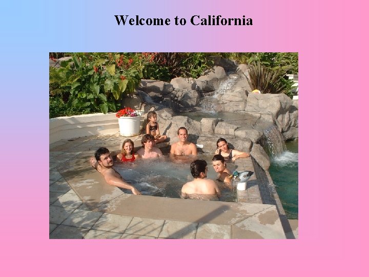 Welcome to California 