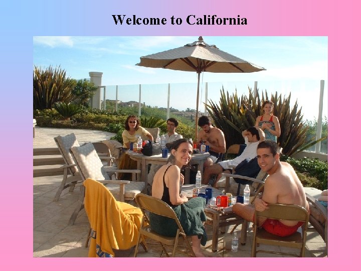 Welcome to California 