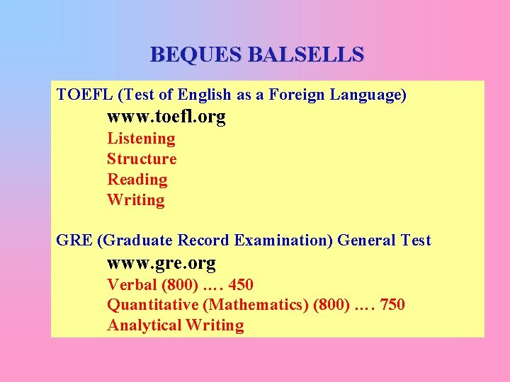 BEQUES BALSELLS TOEFL (Test of English as a Foreign Language) www. toefl. org Listening