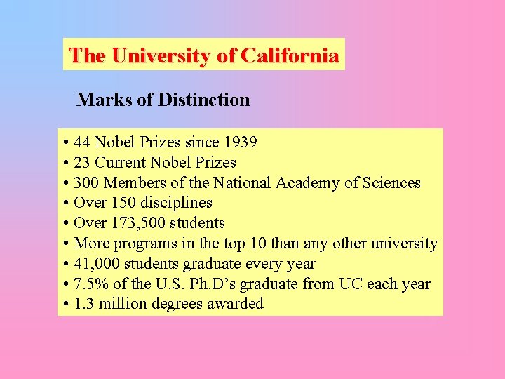 The University of California Marks of Distinction • 44 Nobel Prizes since 1939 •