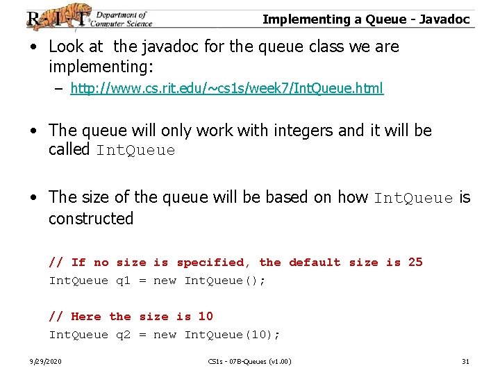 Implementing a Queue - Javadoc • Look at the javadoc for the queue class