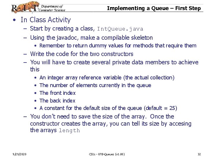 Implementing a Queue – First Step • In Class Activity – Start by creating