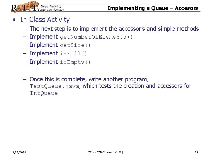 Implementing a Queue – Accesors • In Class Activity – – – The next