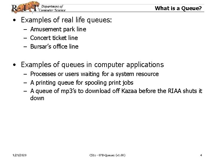 What is a Queue? • Examples of real life queues: – Amusement park line