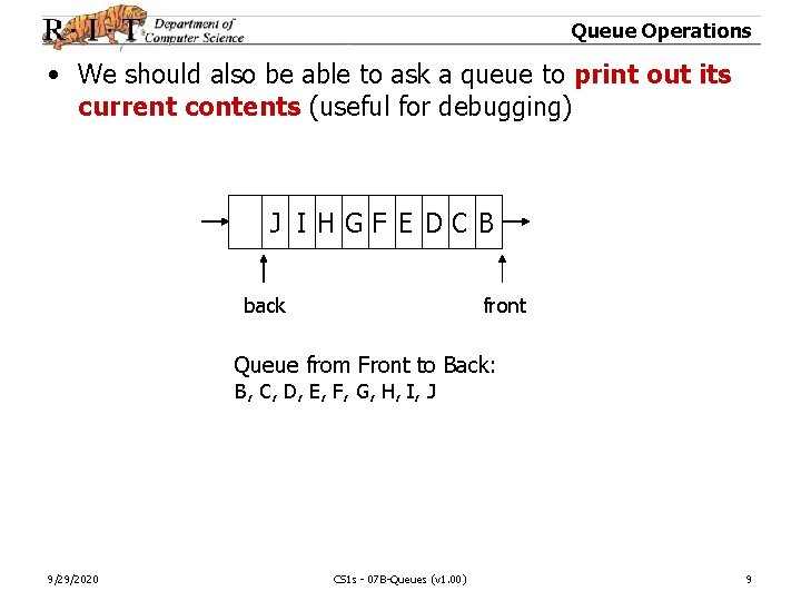 Queue Operations • We should also be able to ask a queue to print