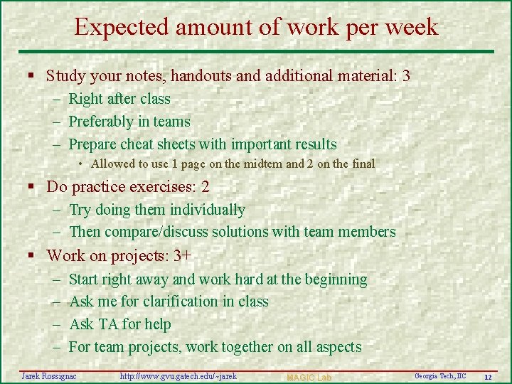 Expected amount of work per week § Study your notes, handouts and additional material: