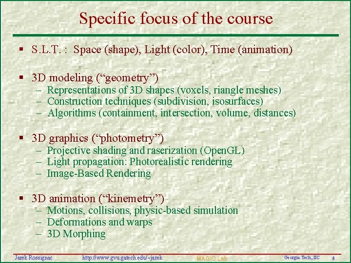 Specific focus of the course § S. L. T. : Space (shape), Light (color),