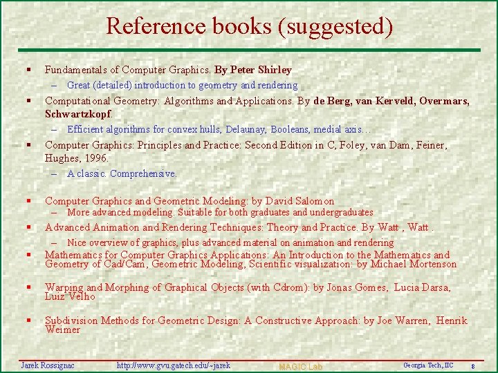 Reference books (suggested) § § § Fundamentals of Computer Graphics. By Peter Shirley –