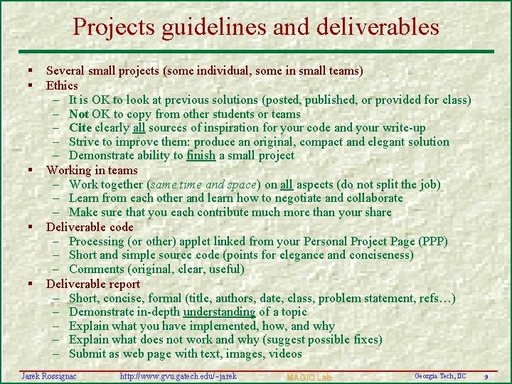 Projects guidelines and deliverables § § § Several small projects (some individual, some in