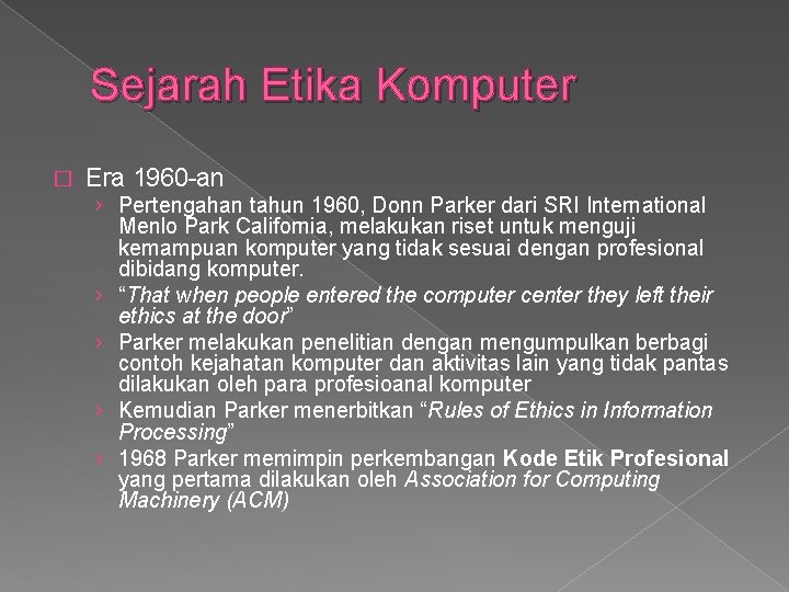 Sejarah Etika Komputer � Era 1960 -an › Pertengahan tahun 1960, Donn Parker dari