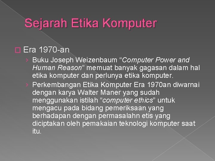 Sejarah Etika Komputer � Era 1970 -an › Buku Joseph Weizenbaum “Computer Power and