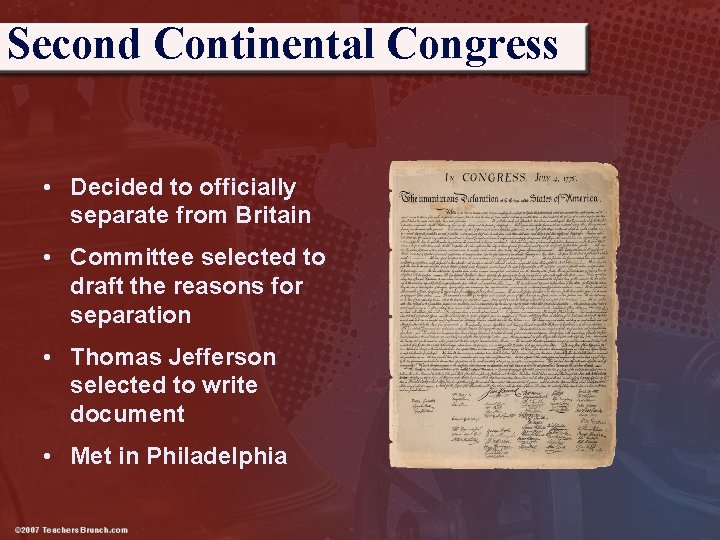 Second Continental Congress • Decided to officially separate from Britain • Committee selected to