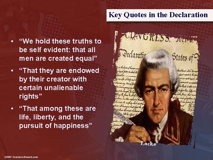 Key Quotes in the Declaration • “We hold these truths to be self evident: