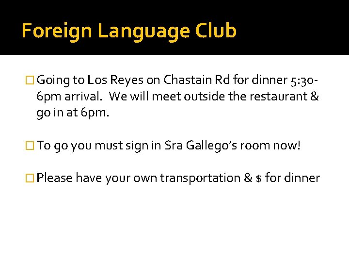 Foreign Language Club � Going to Los Reyes on Chastain Rd for dinner 5: