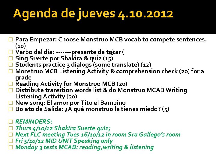 Agenda de jueves 4. 10. 2012 � � Para Empezar: Choose Monstruo MCB vocab Agenda de jueves 4. 10. 2012 � � Para Empezar: Choose Monstruo MCB vocab