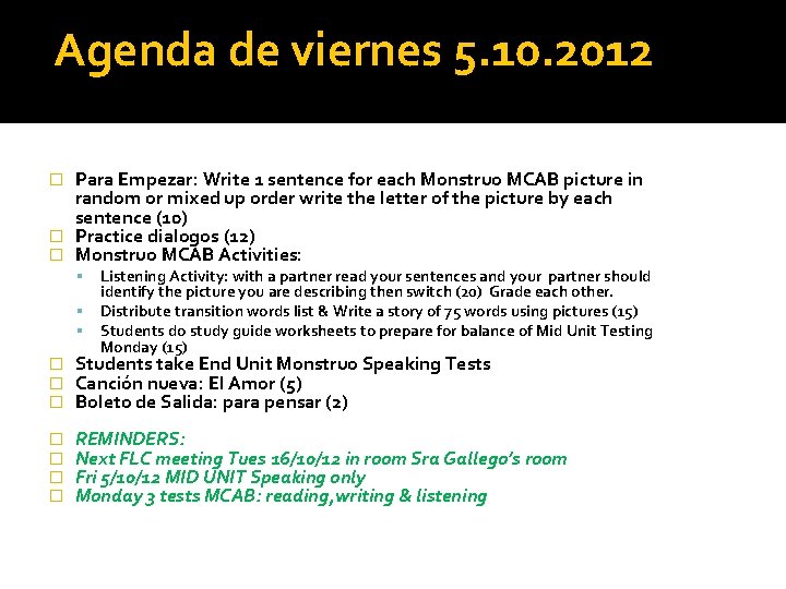 Agenda de viernes 5. 10. 2012 Para Empezar: Write 1 sentence for each Monstruo