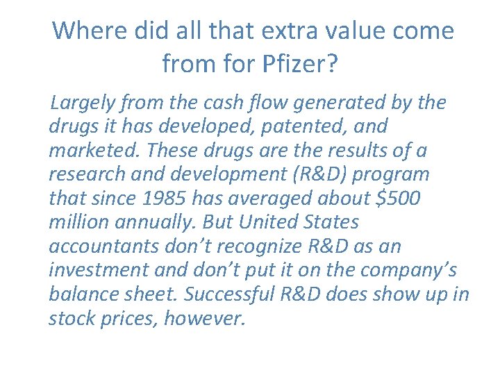 Where did all that extra value come from for Pfizer? Largely from the cash