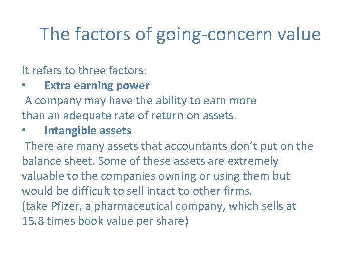 The factors of going-concern value It refers to three factors: • Extra earning power
