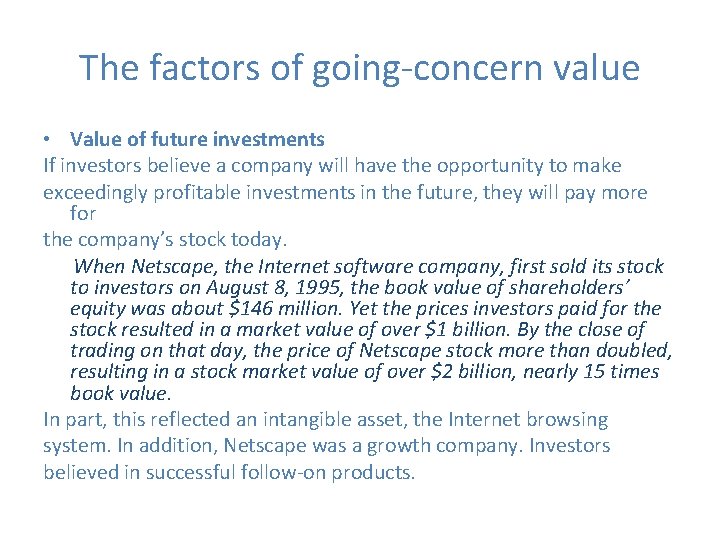 The factors of going-concern value • Value of future investments If investors believe a