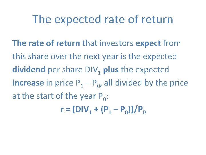 The expected rate of return The rate of return that investors expect from this