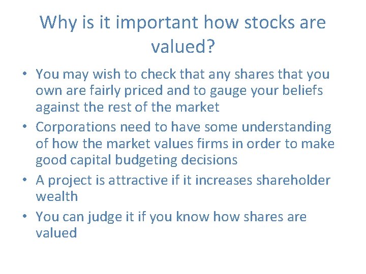 Why is it important how stocks are valued? • You may wish to check