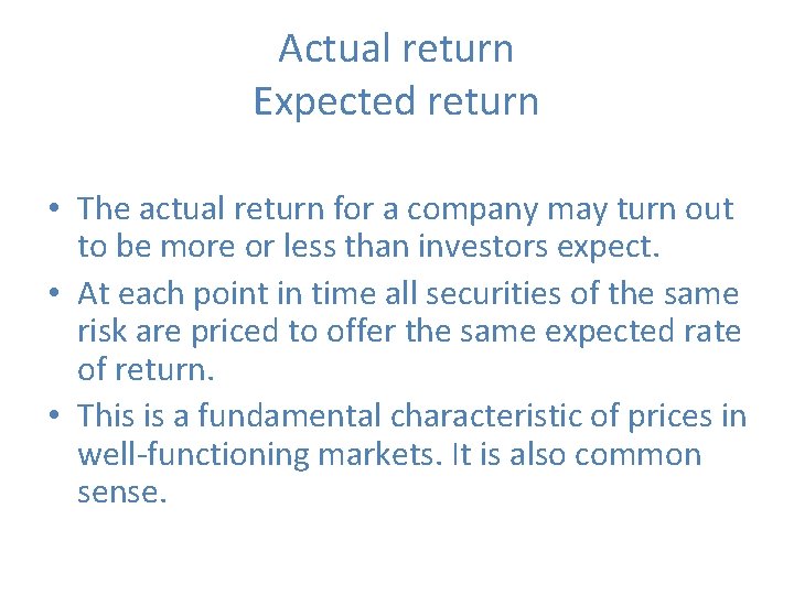 Actual return Expected return • The actual return for a company may turn out