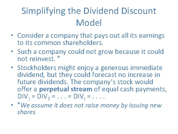 Simplifying the Dividend Discount Model • Consider a company that pays out all its