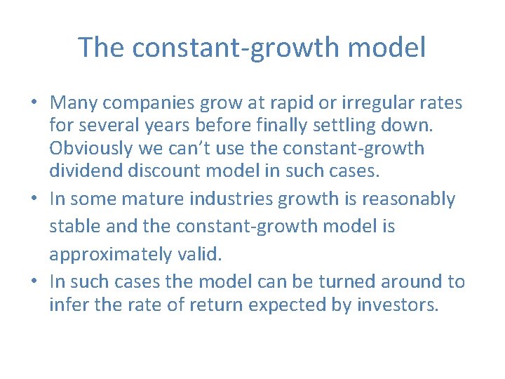 The constant-growth model • Many companies grow at rapid or irregular rates for several