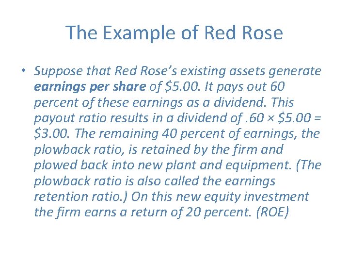 The Example of Red Rose • Suppose that Red Rose’s existing assets generate earnings