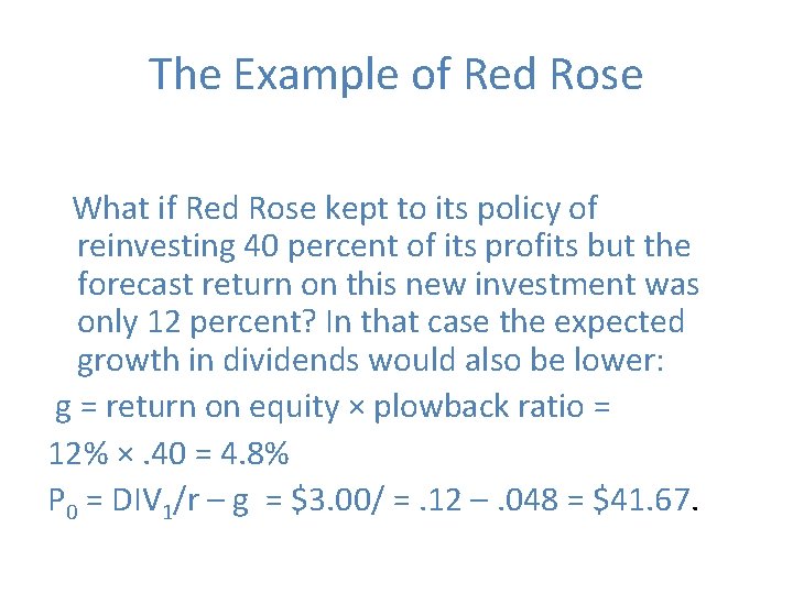 The Example of Red Rose What if Red Rose kept to its policy of