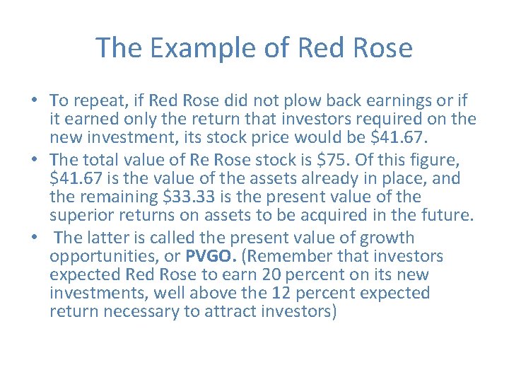 The Example of Red Rose • To repeat, if Red Rose did not plow