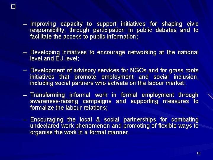 � – Improving capacity to support initiatives for shaping civic responsibility, through participation in
